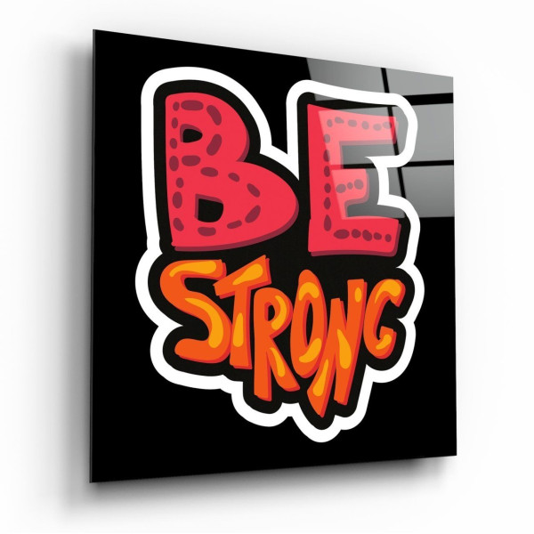 “Be Strong” Cam Tablo “Be Strong” Cam Tablo