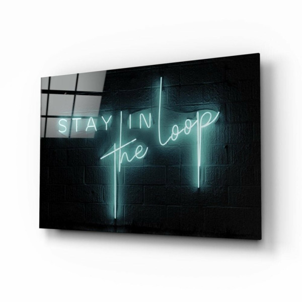 “Stay in the Loop” Cam Tablo “Stay in the Loop” Cam Tablo